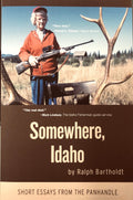 Somewhere, Idaho: Short Essays from the Panhandle