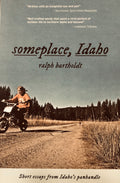 Someplace, Idaho: Short Essays from Idaho's Panhandle