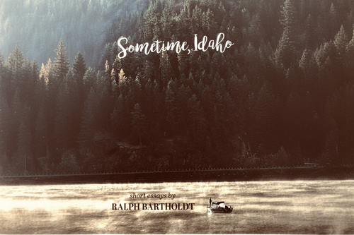 Cover of Sometime, Idaho: Short Essays, a book of outdoor essays from North Idaho and the Pacific Northwest